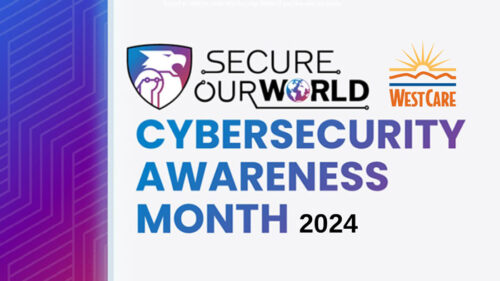 WestCare Announces a Commitment to Secure Our World by Taking Action during Cybersecurity Awareness Month to Reduce Cyber Risk