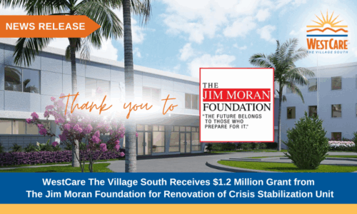 WestCare The Village South Receives $1.2 Million Grant from The Jim Moran Foundation for Renovation of Crisis Stabilization Unit