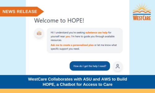 WestCare Collaborates with ASU and AWS to Build HOPE, a Chatbot for Access to Care